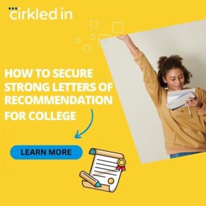 Cirkled In: Securing Strong Letter of Recommendation for College Application