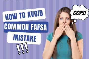 How to Avoid Common FAFSA Mistakes That Cost You Money