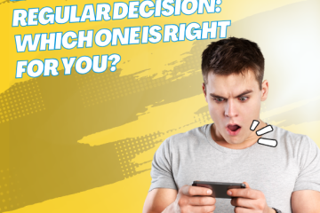 Early Decision vs. Regular Decision: Which One is Right for You?