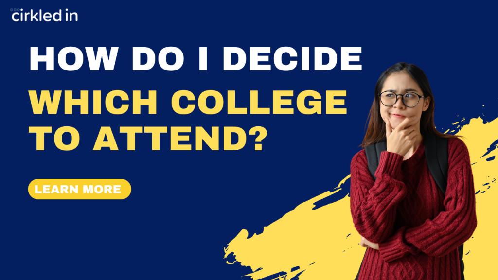 How Do I Decide Which College to Attend (Because, Yeah, It’s a Big Deal)